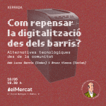 XERRADA: COM REPENSAR LA DIGITALITZACIÓ DES DELS BARRIS?